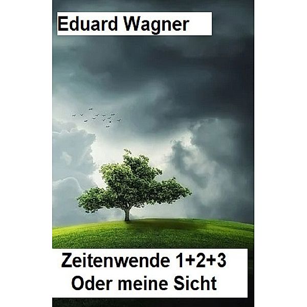 Zeitenwende 1+2+3, Eduard Wagner