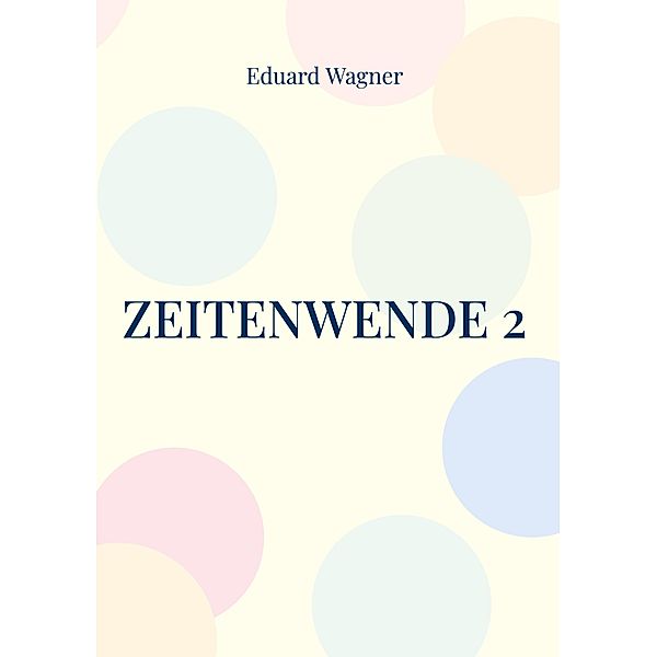 Zeitenwende 2, Eduard Wagner