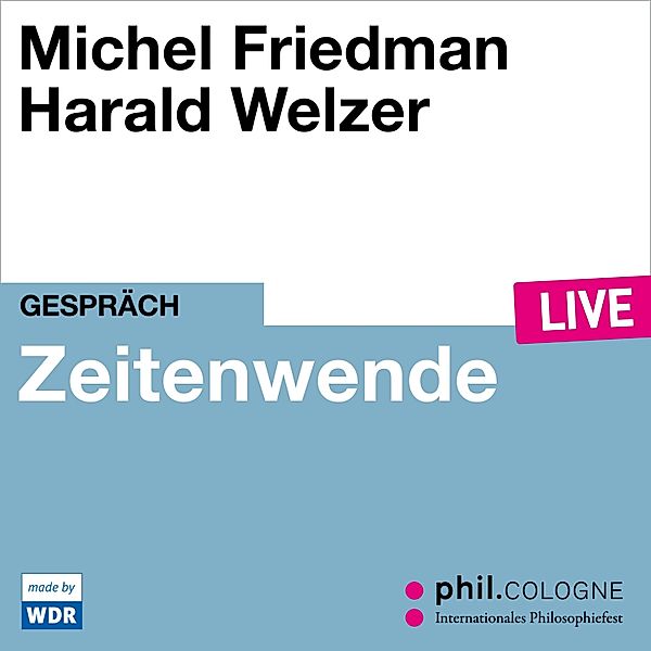 Zeitenwende, Harald Welzer, Michel Friedman