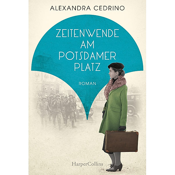 Zeitenwende am Potsdamer Platz / Die Galeristinnen-Saga Bd.2, Alexandra Cedrino
