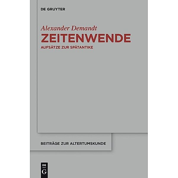 Zeitenwende / Beiträge zur Altertumskunde Bd.311, Alexander Demandt