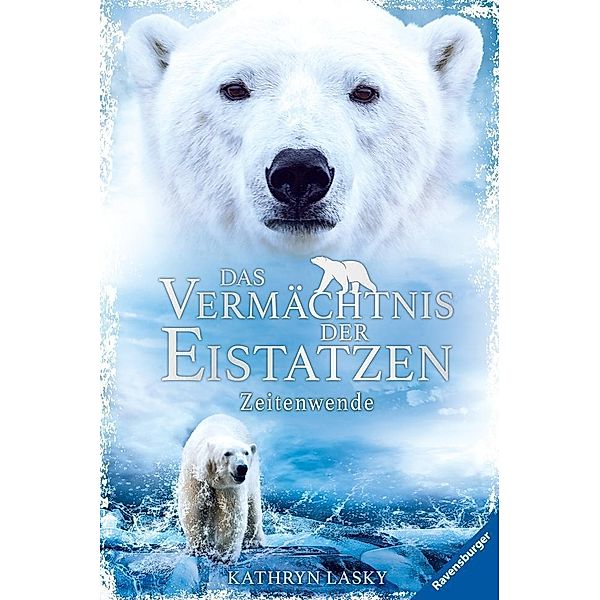 Zeitenwende / Das Vermächtnis der Eistatzen Bd.1, Kathryn Lasky