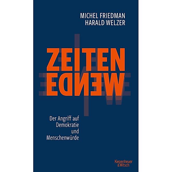 Zeitenwende - Der Angriff auf Demokratie und Menschenwürde, Michel Friedman, Harald Welzer