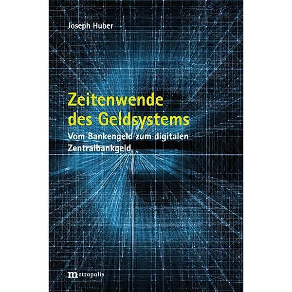 Zeitenwende des Geldsystems, Joseph Huber