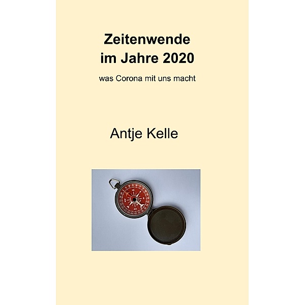 Zeitenwende im Jahre 2020, Antje Kelle
