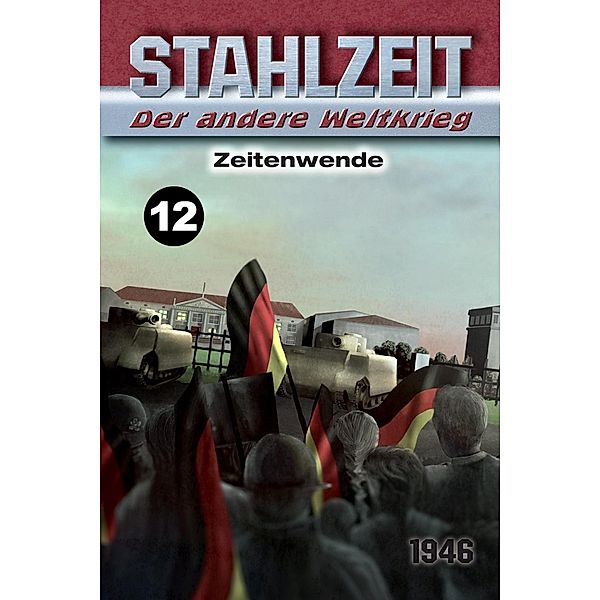 Zeitenwende / STAHLZEIT Bd.12, Tom Zola