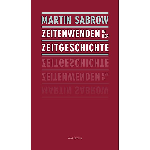 Zeitenwenden in der Zeitgeschichte, Martin Sabrow