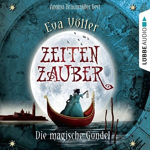 Zeitenzauber Band 1: Die magische Gondel, Eva Völler