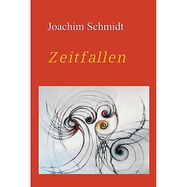 Zeitfallen, Joachim Schmidt