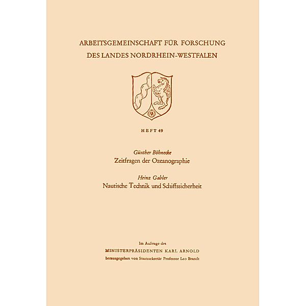 Zeitfragen der Ozeanographie. Nautische Technik und Schiffssicherheit / Arbeitsgemeinschaft für Forschung des Landes Nordrhein-Westfalen Bd.49, Günther Böhnecke