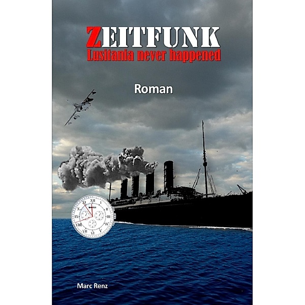 Zeitfunk - Lusitania never happened, Marc Renz