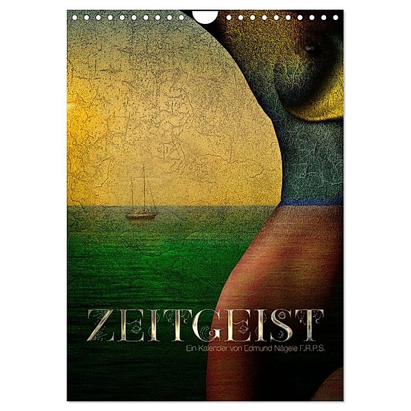 Zeitgeist (Wandkalender 2024 DIN A4 hoch), CALVENDO Monatskalender, Edmund Nägele F.R.P.S.