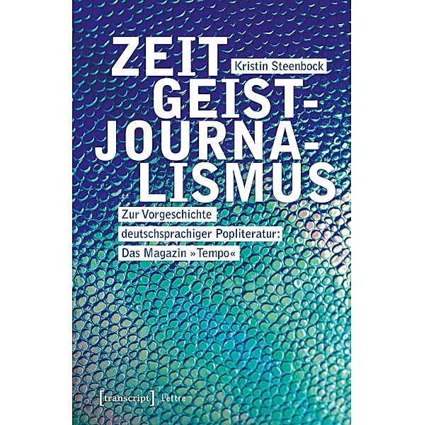 Zeitgeistjournalismus / Lettre, Kristin Steenbock