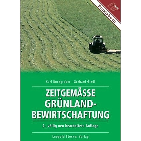 Zeitgemäße Grünlandbewirtschaftung, Karl Buchgraber, Gerhard Gindl