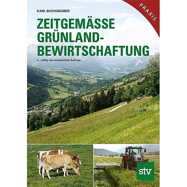 Zeitgemäße Grünlandbewirtschaftung, Karl Buchgraber