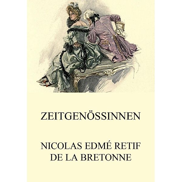 Zeitgenössinnen, Nicolas Edmé Retif de la Bretonne