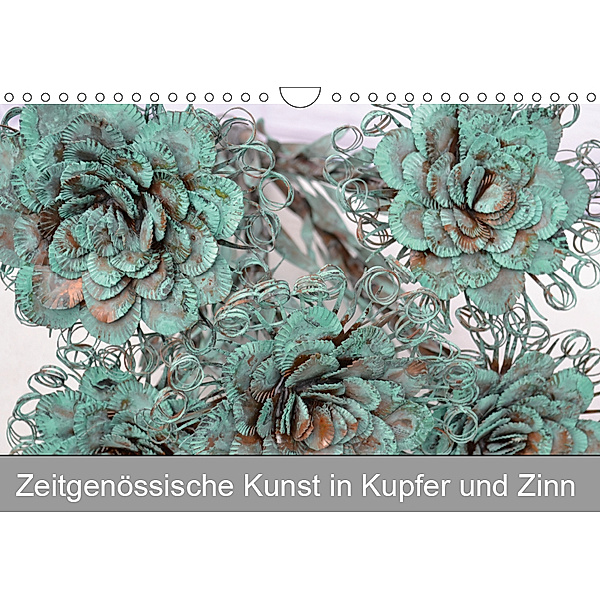 Zeitgenössische Kunst in Kupfer und Zinn (Wandkalender 2019 DIN A4 quer), Danny Hötzel