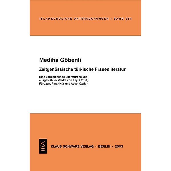 Zeitgenössische türkische Frauenliteratur / Islamkundliche Untersuchungen Bd.251, Mediha Göbenli