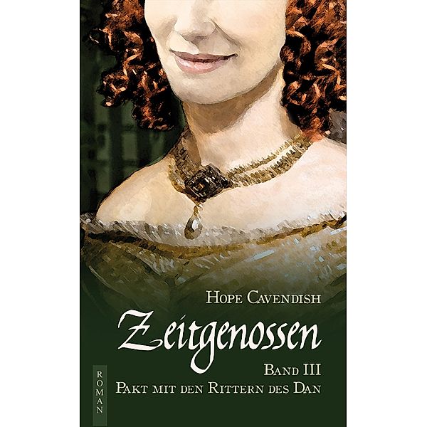 Zeitgenossen - Pakt mit den Rittern des Dan (Bd. 3) / Zeitgenossen Bd.3, Hope Cavendish