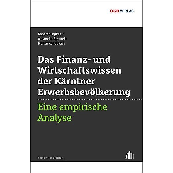 Zeitgeschichte / Das Finanz- und Wirtschaftswissen der Kärtner Erwerbsbevölkerung, Robert Klinglmair, Alexander Brauneis, Florian Kandutsch