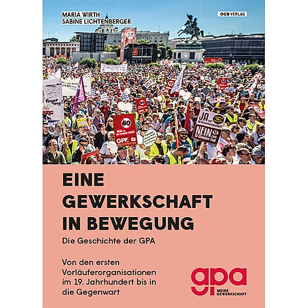 Zeitgeschichte / Eine Gewerkschaft in Bewegung, Maria Wirth, Sabine Lichtenberger