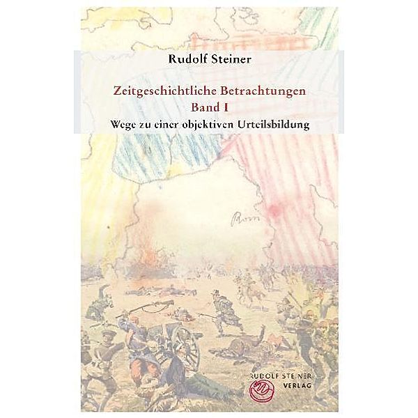 Zeitgeschichtliche Betrachtungen, 3 Teile, Rudolf Steiner