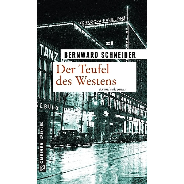 Zeitgeschichtliche Kriminalromane im GMEINER-Verlag / Der Teufel des Westens, Bernward Schneider