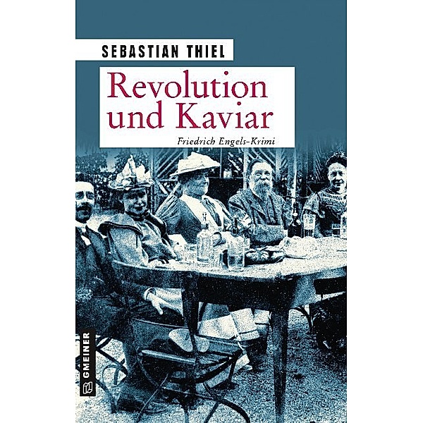 Zeitgeschichtliche Kriminalromane im GMEINER-Verlag / Revolution und Kaviar, Sebastian Thiel