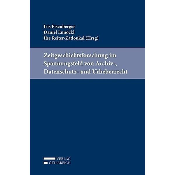 Zeitgeschichtsforschung im Spannungsfeld von Archiv-, Datenschutz- und Urheberrecht