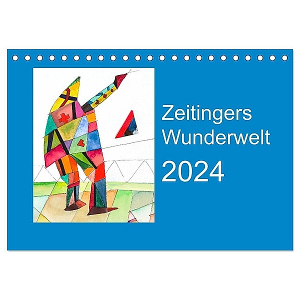 Zeitingers Wunderwelt (Tischkalender 2024 DIN A5 quer), CALVENDO Monatskalender, Paul Zeitinger
