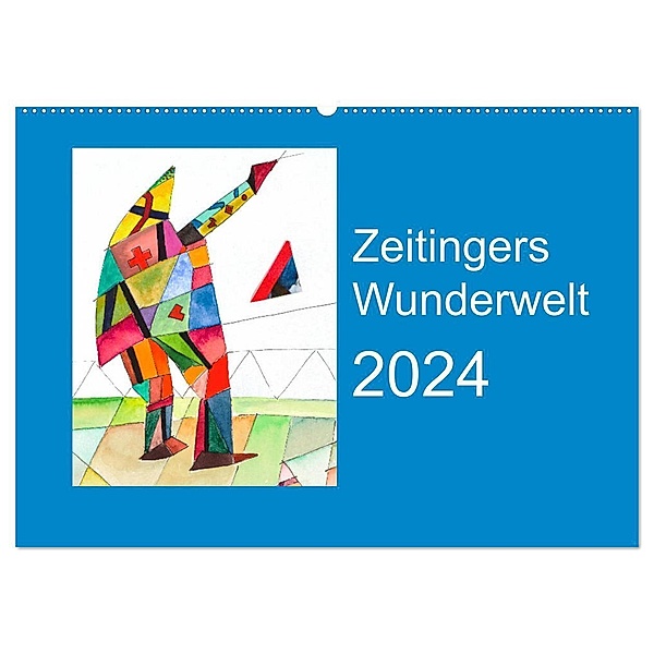 Zeitingers Wunderwelt (Wandkalender 2024 DIN A2 quer), CALVENDO Monatskalender, Paul Zeitinger