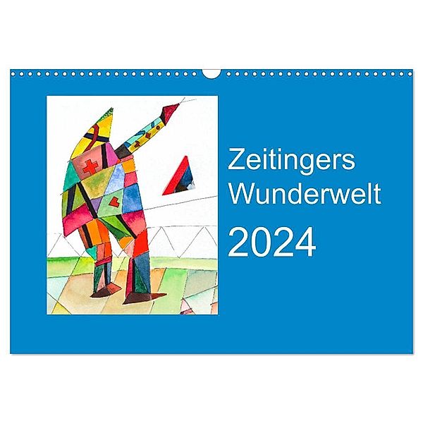 Zeitingers Wunderwelt (Wandkalender 2024 DIN A3 quer), CALVENDO Monatskalender, Paul Zeitinger