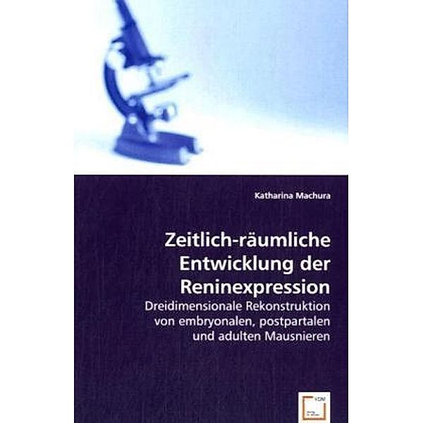 Zeitlich-räumliche Entwicklung der Reninexpression, Katharina Machura