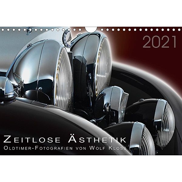 Zeitlose Ästhetik Oldtimer-Fotografien von Wolf Kloss (Wandkalender 2021 DIN A4 quer), Wolf Kloss