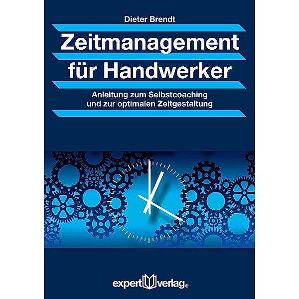 Zeitmanagement für Handwerker, Dieter Brendt