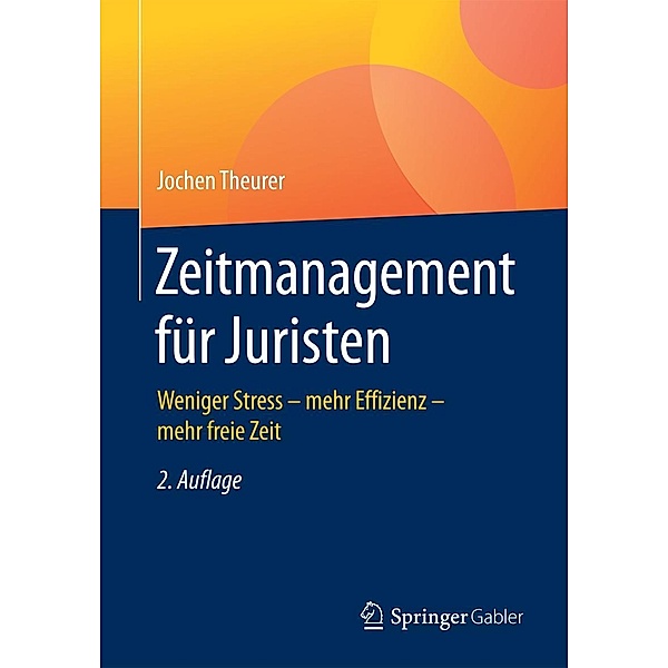 Zeitmanagement für Juristen, Jochen Theurer
