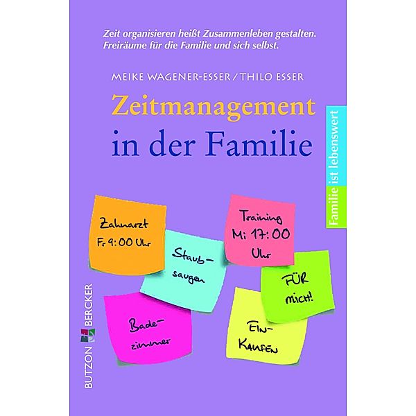 Zeitmanagement in der Familie, Meike Wagener-Esser, Thilo Esser