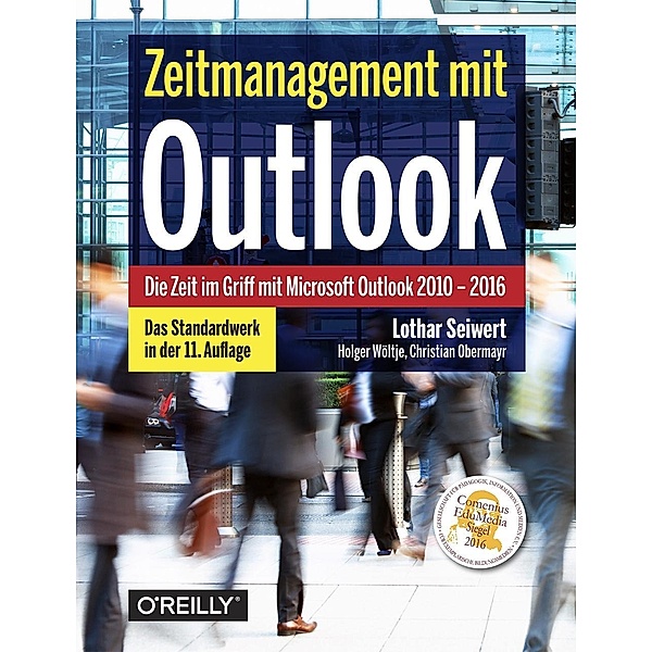 Zeitmanagement mit Outlook, Lothar                        10001245297 Seiwert, Holger Wöltje, Christian Obermayr