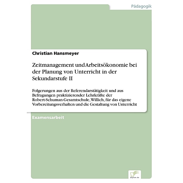 Zeitmanagement und Arbeitsökonomie bei der Planung von Unterricht in der Sekundarstufe II, Christian Hansmeyer