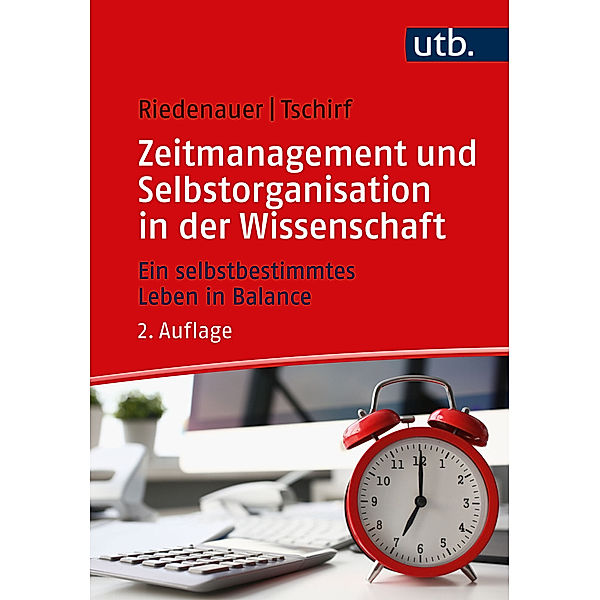 Zeitmanagement und Selbstorganisation in der Wissenschaft, Markus Riedenauer, Andrea Tschirf