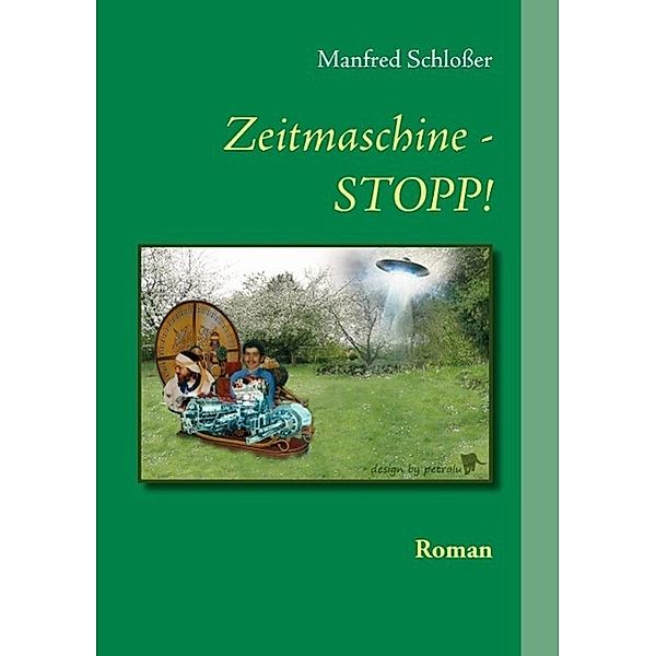 Zeitmaschine - STOPP!, Manfred Schloßer