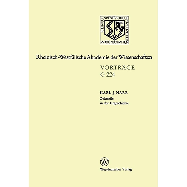 Zeitmaße in der Urgeschichte / Rheinisch-Westfälische Akademie der Wissenschaften Bd.224, Karl J. Narr