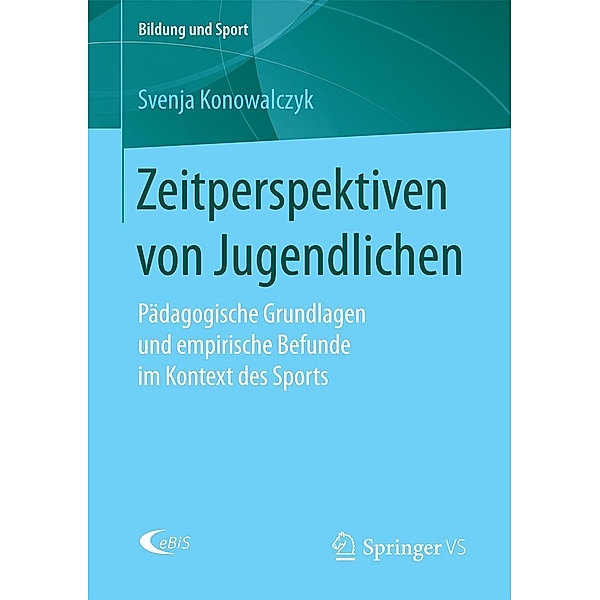 Zeitperspektiven von Jugendlichen / Bildung und Sport Bd.11, Svenja Konowalczyk