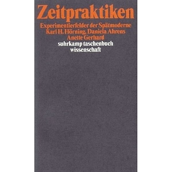 Zeitpraktiken, Karl H. Hörning, Anette Gerhard, Daniela Ahrens