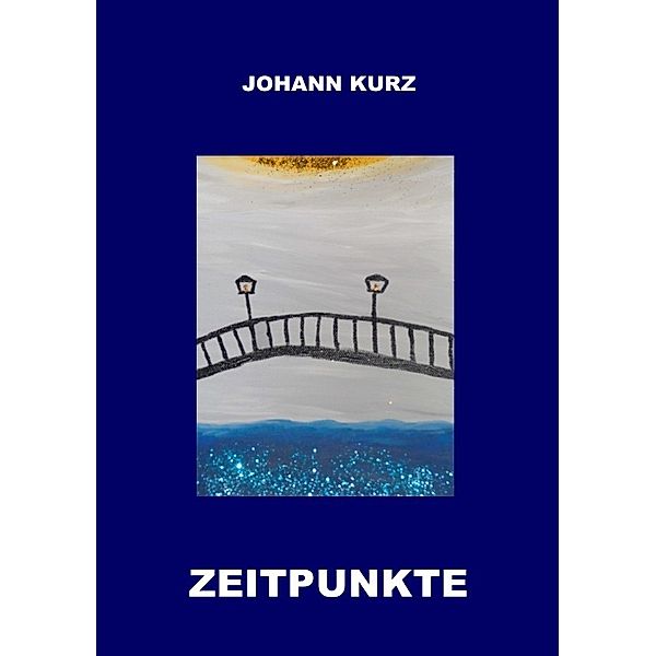 Zeitpunkte, Johann Kurz