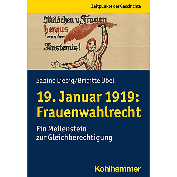Zeitpunkte der Geschichte / 19. Januar 1919: Frauenwahlrecht, Sabine Liebig, Brigitte Übel