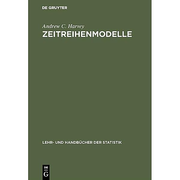 Zeitreihenmodelle / Lehr- und Handbücher der Statistik, Andrew C. Harvey