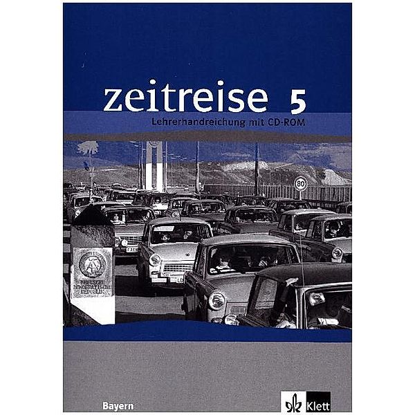 Zeitreise. Ausgabe für Bayern Realschule ab 2008 / Zeitreise 5. Ausgabe Bayern, m. 1 CD-ROM