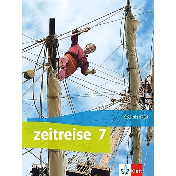 Zeitreise. Ausgabe für Bayern Realschule ab 2017 / Zeitreise 7. Ausgabe Bayern Realschule