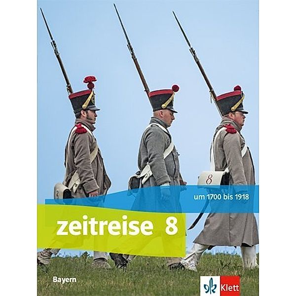 Zeitreise. Ausgabe für Bayern Realschule ab 2017 / Zeitreise 8. Ausgabe Bayern Realschule